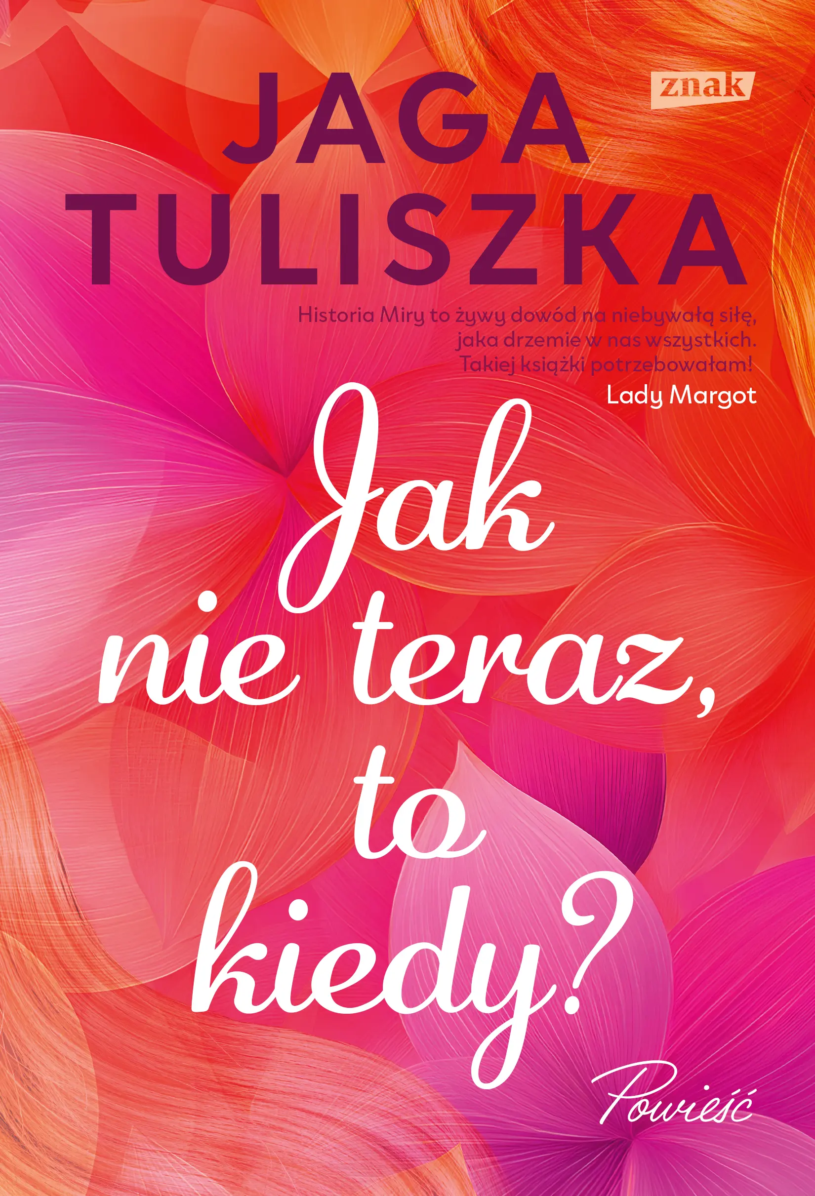 Jaga Tuliszka - Jak nie teraz, to kiedy? (mat. wydawnictwa)